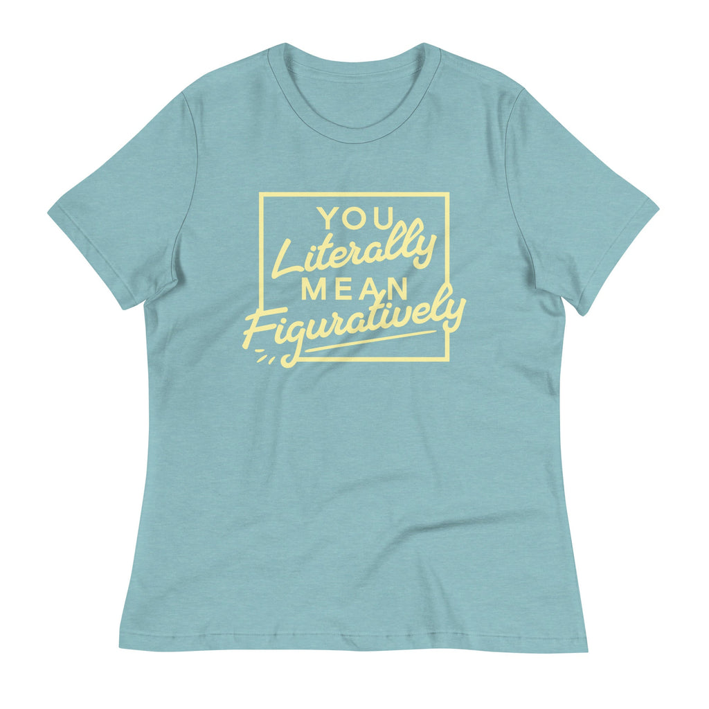 You Literally Mean Figuratively Women's Signature Tee product image 7