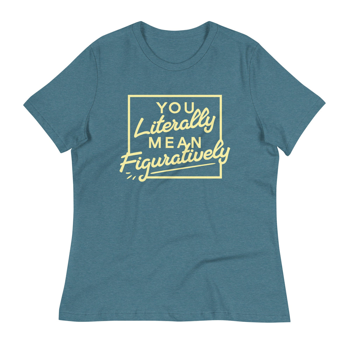You Literally Mean Figuratively Women's Signature Tee product image 1