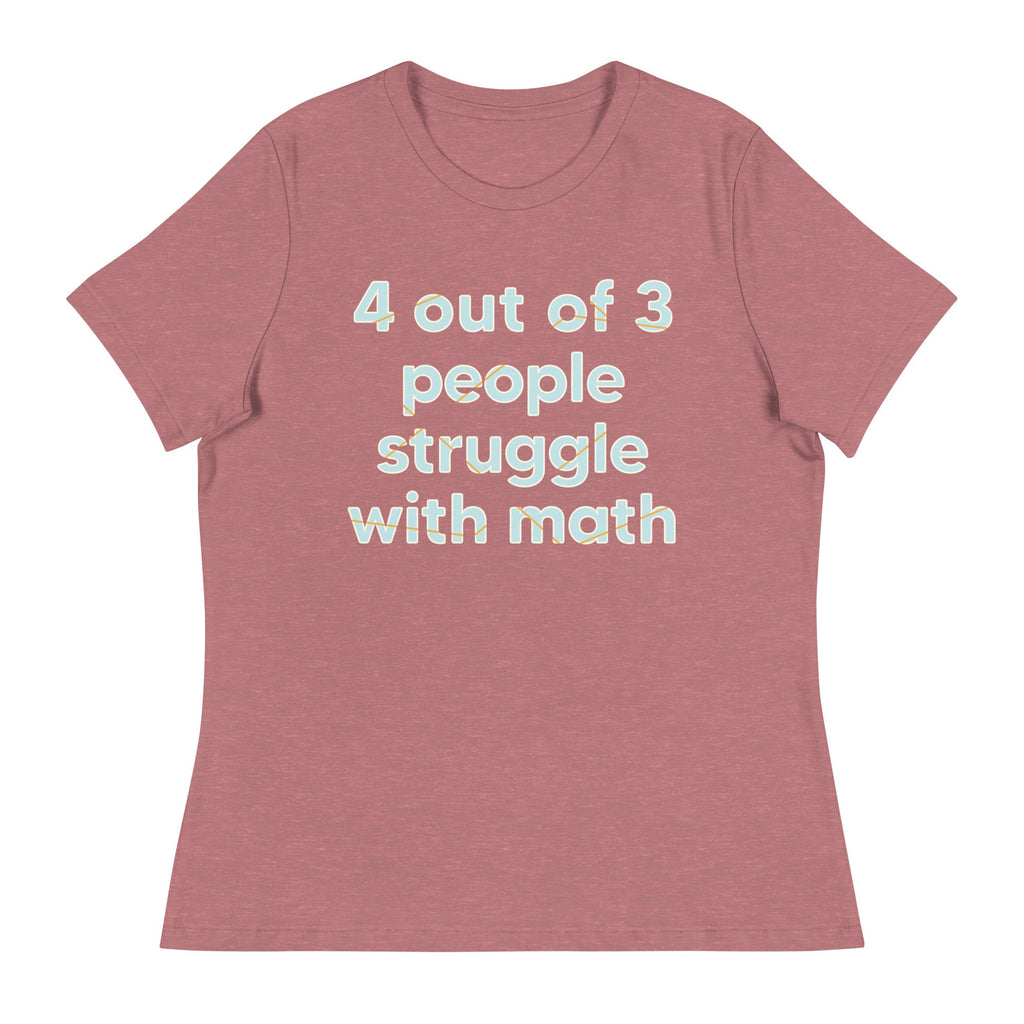 4 Out Of 3 People Struggle With Math Women's Signature Tee product image 4