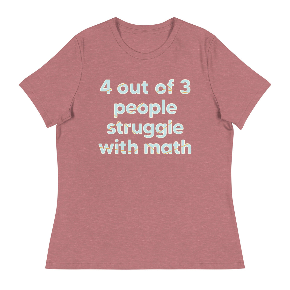 4 Out Of 3 People Struggle With Math Women's Signature Tee product image 4