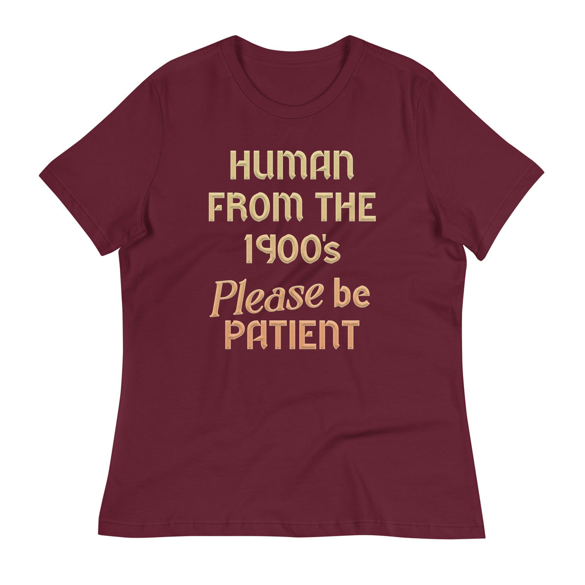 Human From The 1900's Please Be Patient Women's Signature product image 5