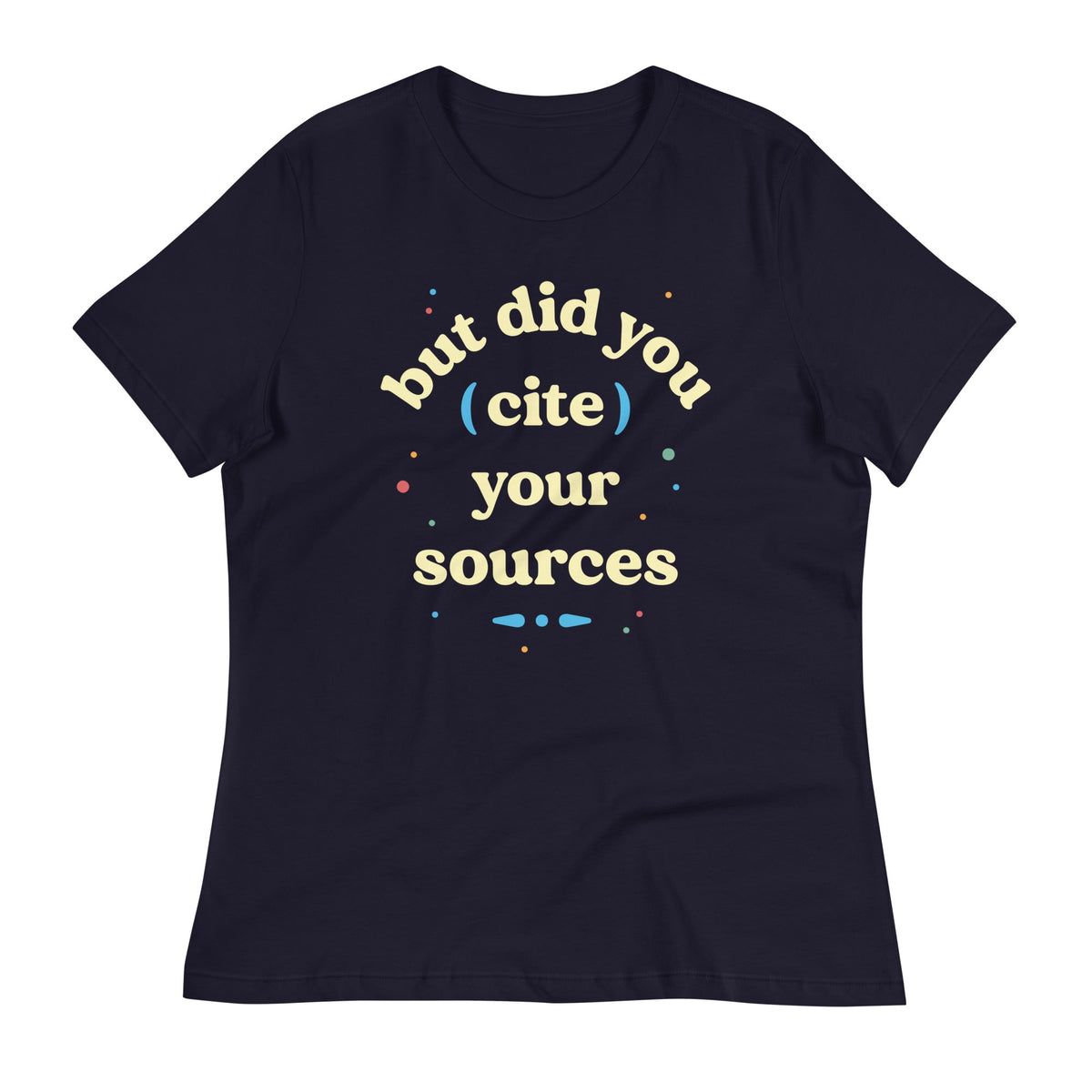 But Did You Cite Your Sources Women's Signature Tee product image 1