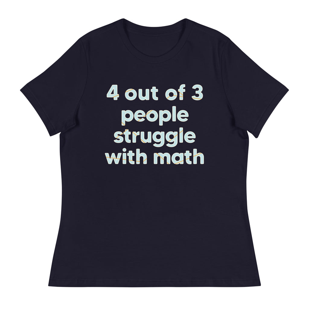 4 Out Of 3 People Struggle With Math Women's Signature Tee product image 2