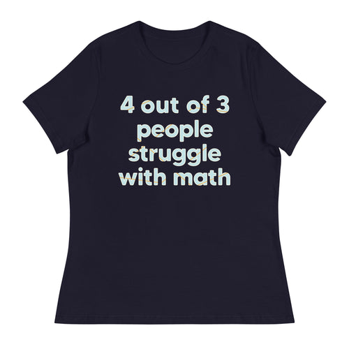 4 Out Of 3 People Struggle With Math Women's Signature Tee product image 2