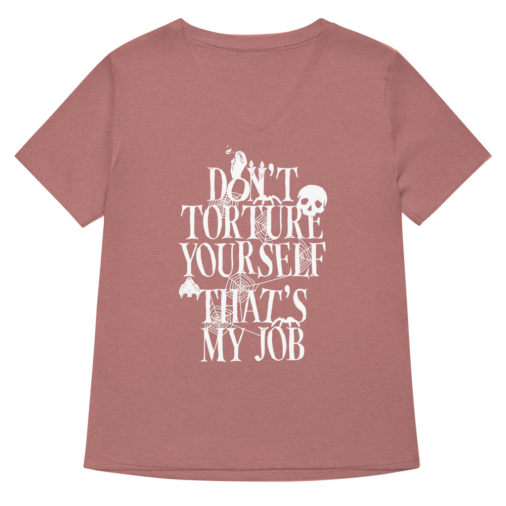 Don't Torture Yourself That's My Job Women's V-Neck Tee product image 5