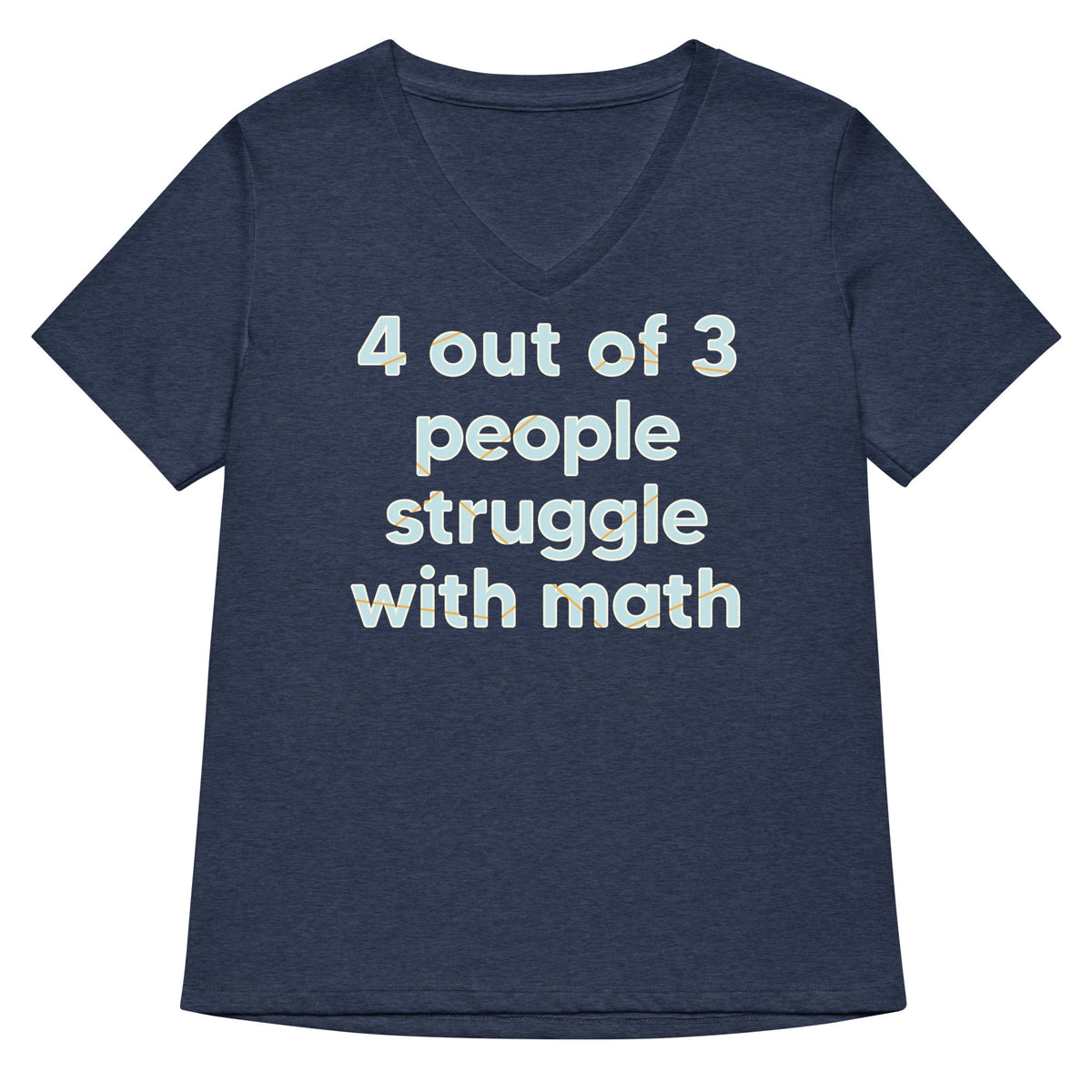 4 Out Of 3 People Struggle With Math Women's V-Neck Tee product image 3