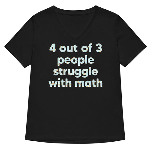 4 Out Of 3 People Struggle With Math Women's V-Neck Tee product image 2