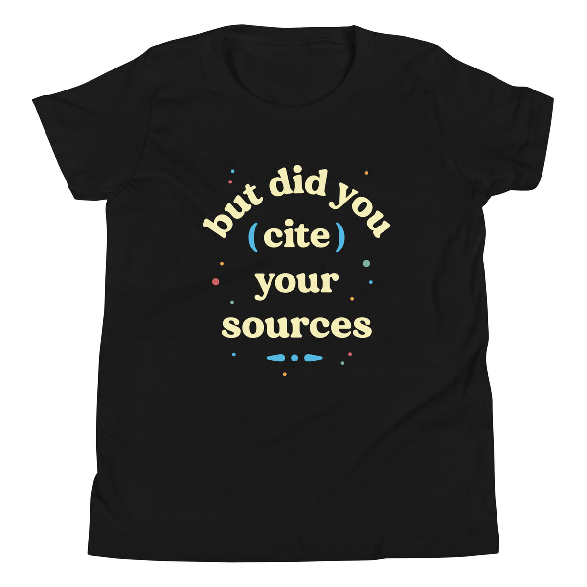 But Did You Cite Your Sources Kid's Youth Tee product image 2