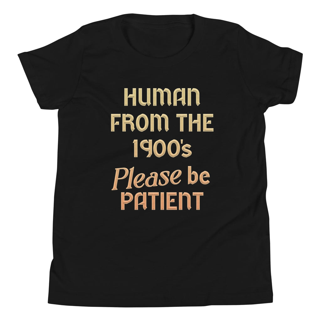 Human From The 1900's Please Be Patient Kid's Youth Tee product image 2