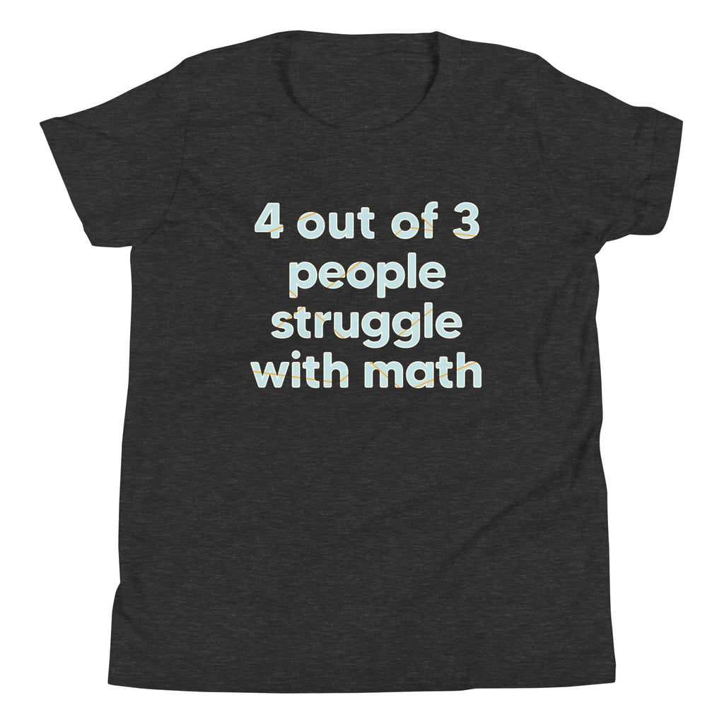 4 Out Of 3 People Struggle With Math Kid's Youth Tee product image 1