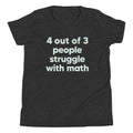 4 Out Of 3 People Struggle With Math Kid's Youth Tee product image 1