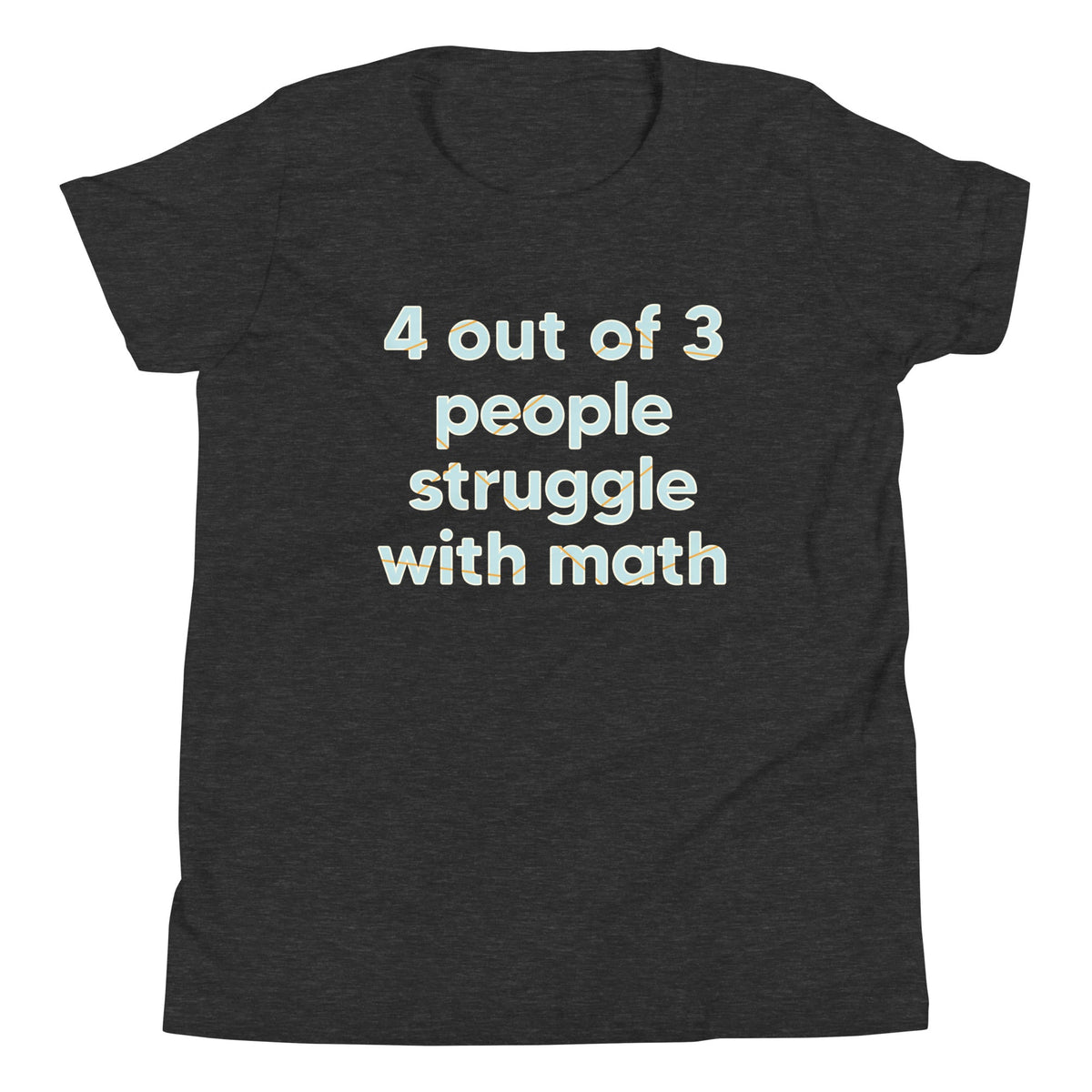 4 Out Of 3 People Struggle With Math Kid's Youth Tee product image 1