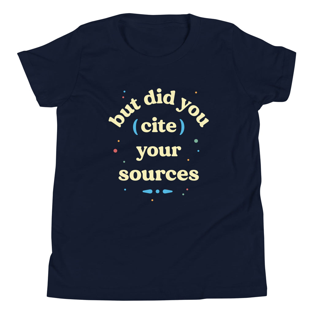 But Did You Cite Your Sources Kid's Youth Tee product image 1