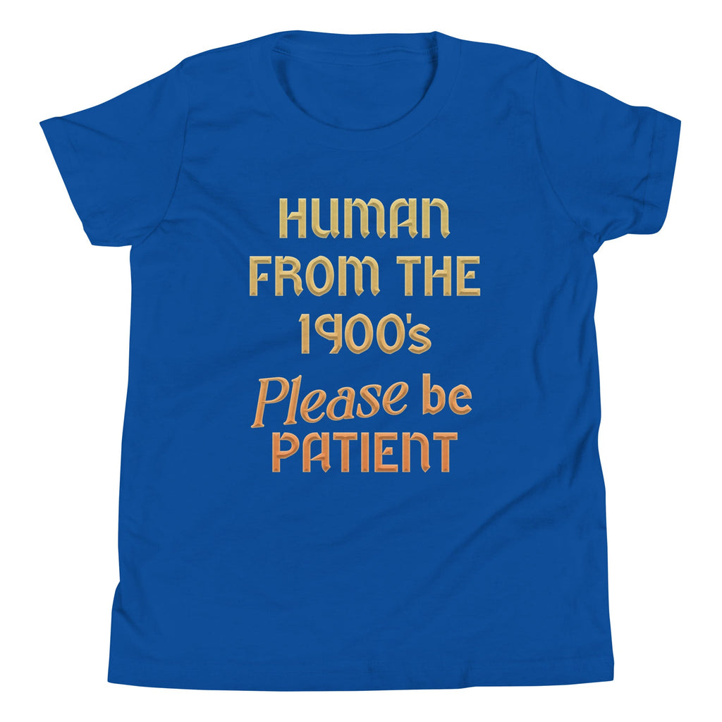 Human From The 1900's Please Be Patient Kid's Youth Tee product image 4